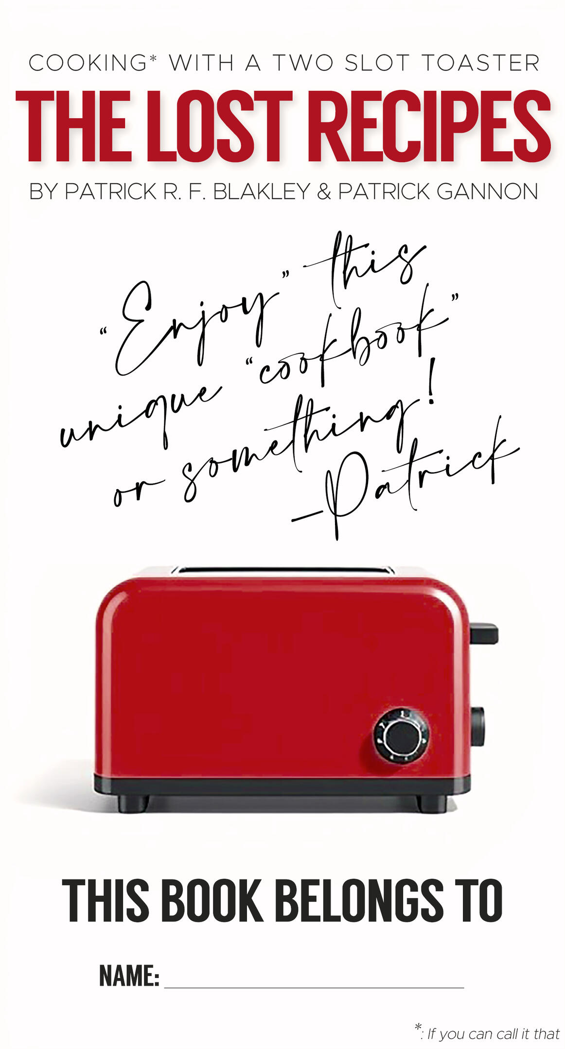 Toaster Cookbook Bookplate This bookplate is part of a giveaway from Patrick's cookbook, but you have to have read the book to claim the gift!